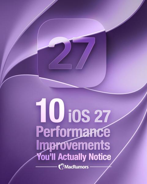 10 iOS 27 Performance Improvements&hellip;