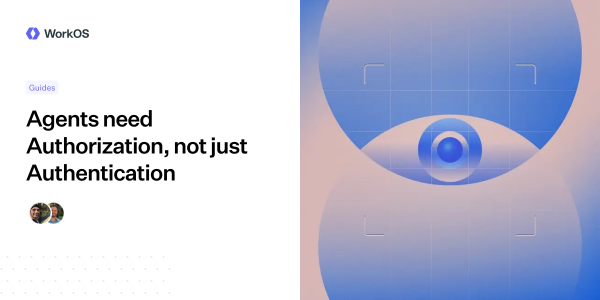 WorkOS FGA: The Authorization Layer for&hellip;