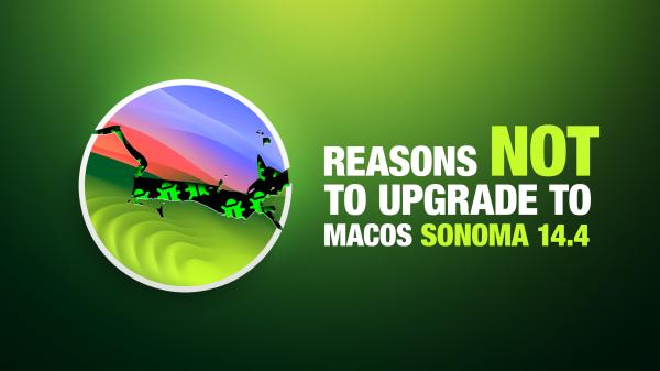 photo of macOS Sonoma 14.4: Reasons Not to Update image