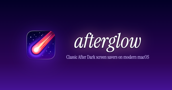Afterglow — Classic After Dark Screen&hellip;