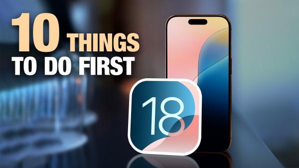 photo of Just Install iOS 18? Here Are 10 Things to Do First image