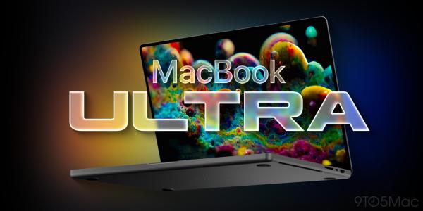 This new reveal suggests MacBook Ultra…